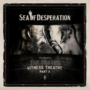 sea-of-desperation-the-shards-witness-theatre-part-ii