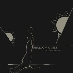 shallow-rivers-the-leaden-ghost