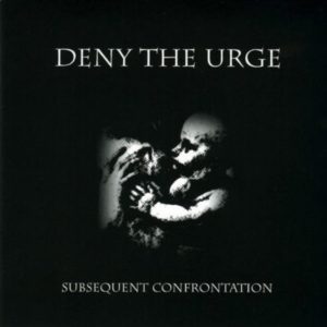 deny-the-urge-subsequent-confrontation