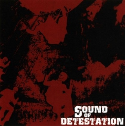 SOUND OF DETESTATION Sound Of Detestation