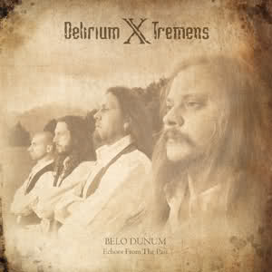 DELIRIUM X TREMENS Belo Dunum, Echoes from the Past