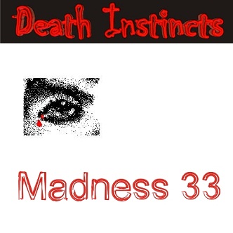 DEATH INSTINCS Madness 33