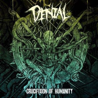 DENIAL Crucifixion of Humanity