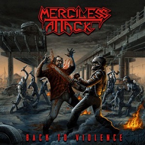 MERCILESS ATTACK Back to Violence
