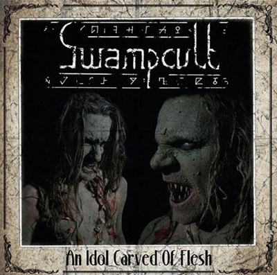 SWAMPCULT An Idol Carved of Flesh
