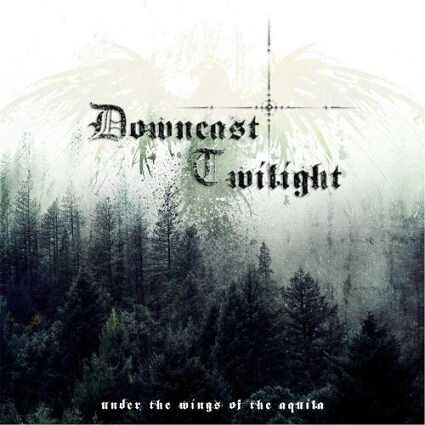 DOWNCAST TWILIGHT Under The Wings Of The Aquila
